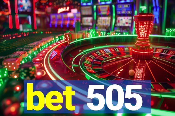 bet 505